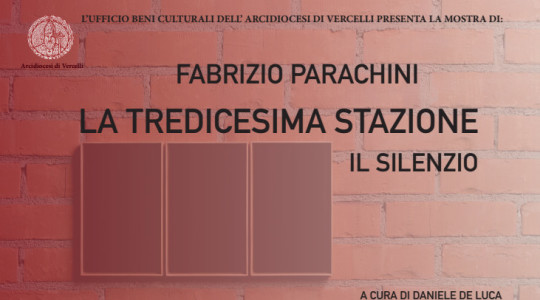 Mostra personale: La tredicesima stazione: il silenzio