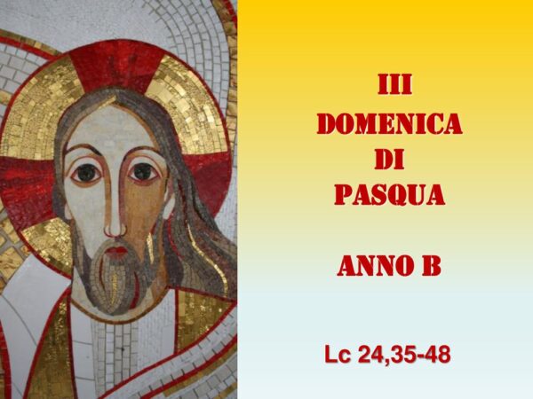 III DOMENICA DI PASQUA ANNO B Lc 24,35-48